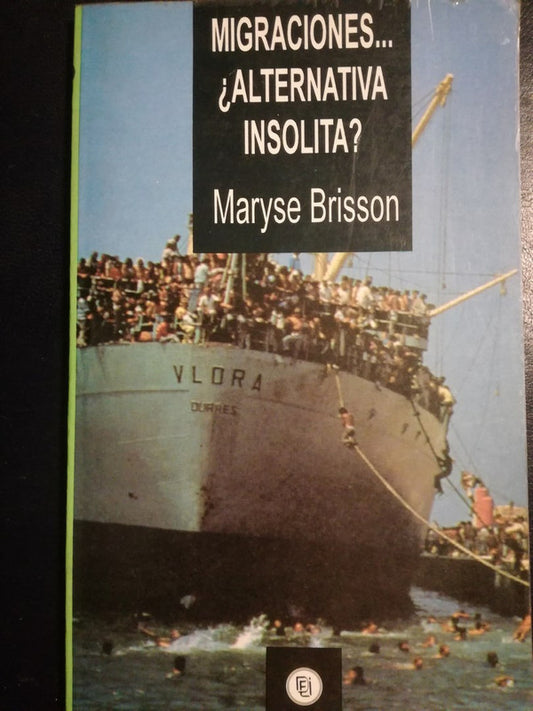 Migraciones ¿alternativa Insólita? / Brisson, Maryse