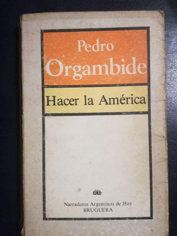 Hacer La América / Orgambide, Pedro