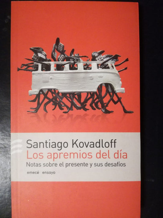 Los Apremios Del Día / Kovadloff, Santiago