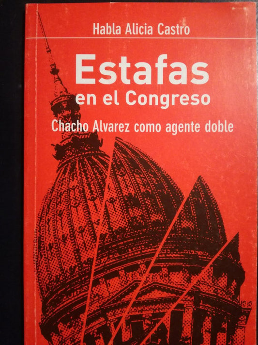 Estafas En El Congreso  Chacho Álvarez Agente Doble