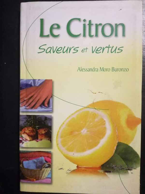 Le Citron  Saveurs Et Vertus / Moro Buronzo, Alessandra