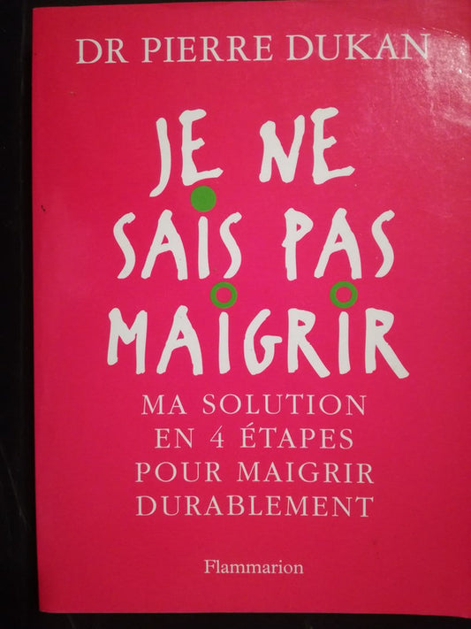 Je Ne Sais Pas Maigrir / Dukan, Pierre