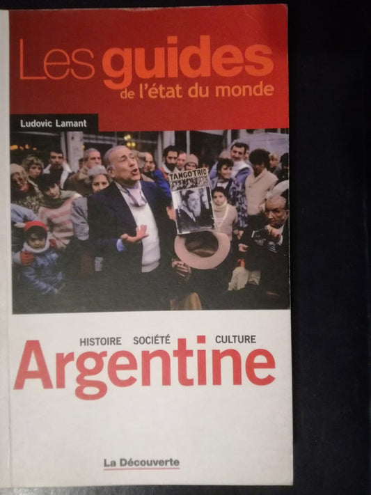 Les Guides De L'etat Du Monde: Argentine / Lamant, Ludovic