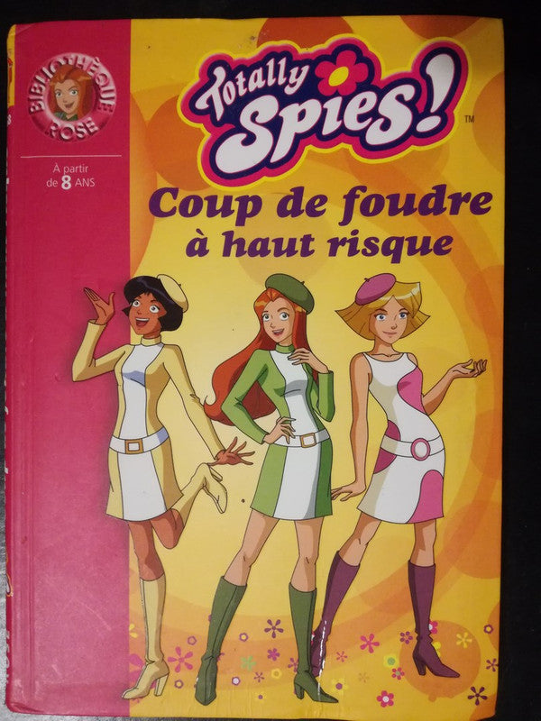 Totally Spies Coup De Foudre À Haut Risque /