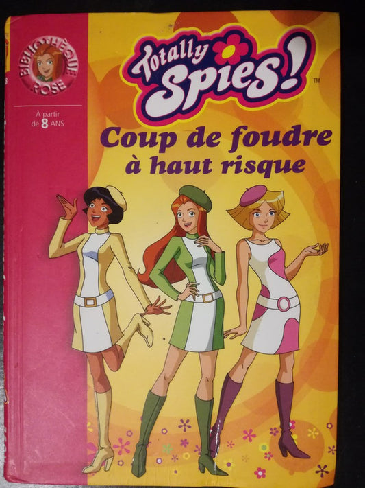 Totally Spies Coup De Foudre À Haut Risque /