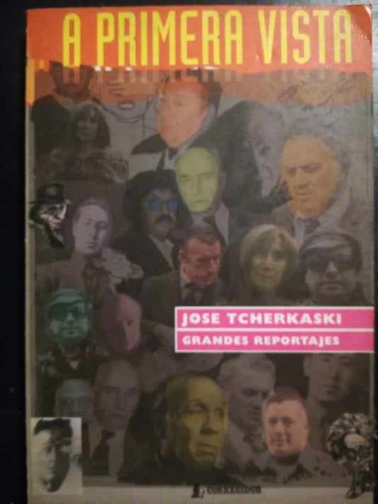 A Primera Vista Grandes Reportajes / Tcherkaski, José