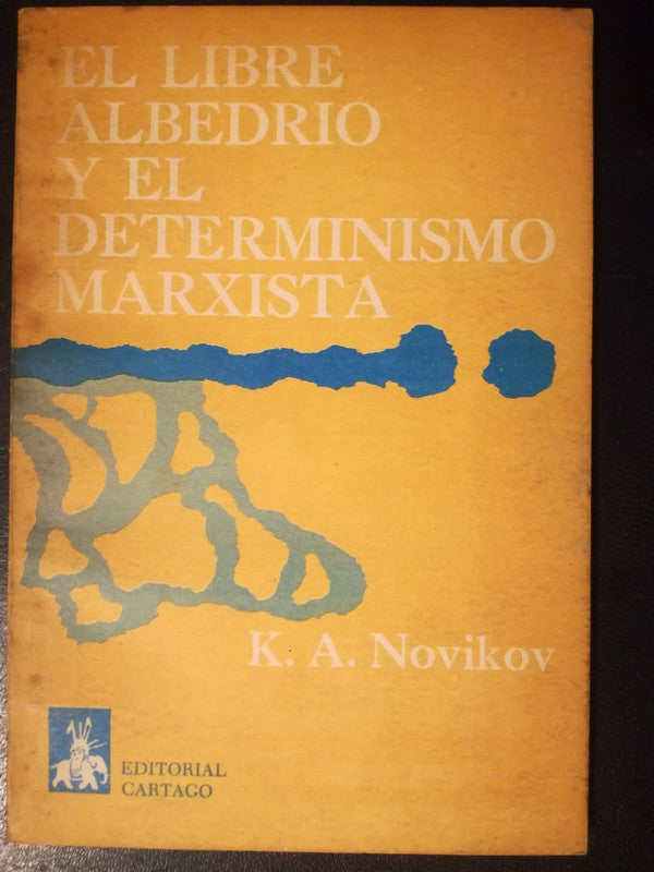El Libre Albedrío Y El Determinismo Marxista / Novikov