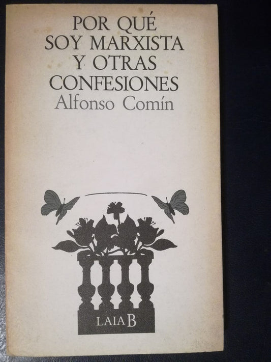 Por Qué Soy Marxista Y Otras Confesiones / Comín, Alfonso