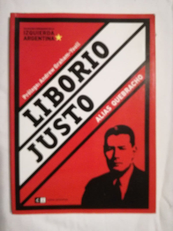 Liborio Justo Alias Quebracho /