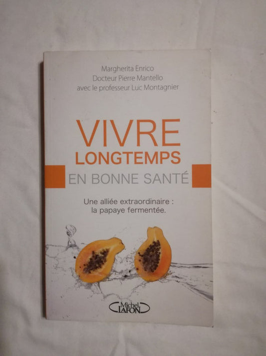 Vivre Longtems En Bonne Santé : La Papaye Fermentée