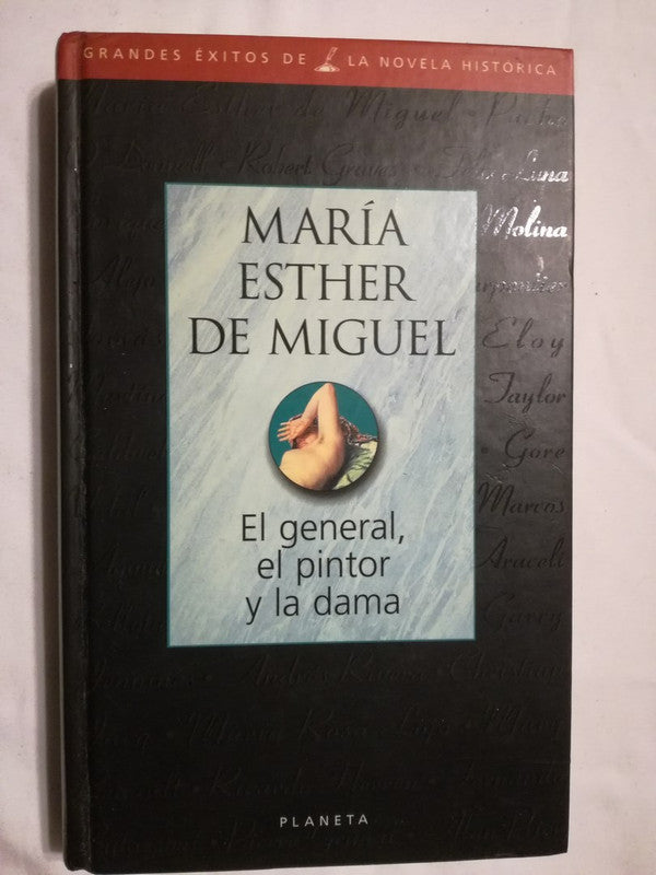El General, El Pintor Y La Dama / De Miguel, María Esther