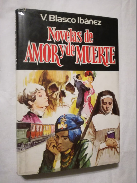 Novelas De Amor Y De Muerte / Blasco Ibáñez, Vicente