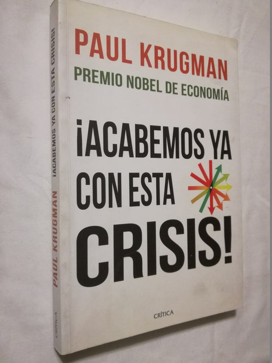 ¡acabemos Ya Con Esta Crisis! / Krugman, Paul