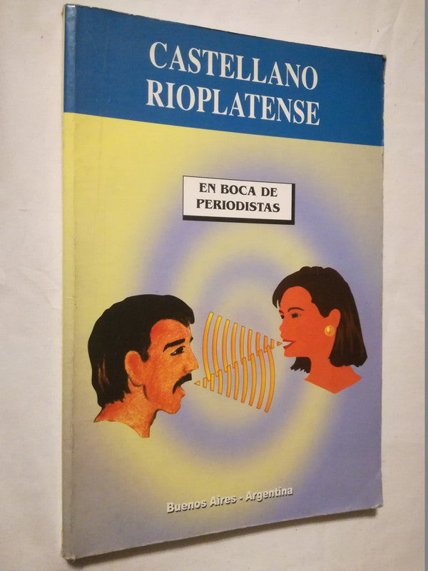 Castellano Rioplatense en boca de periodistas Devicientio