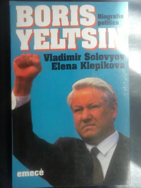 Boris Yeltsin Biografía Política - Solovyov & Klepikova