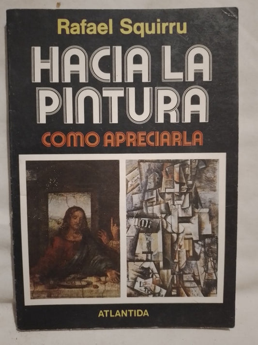 Hacia la pintura Cómo apreciarla / Squirru, Rafael
