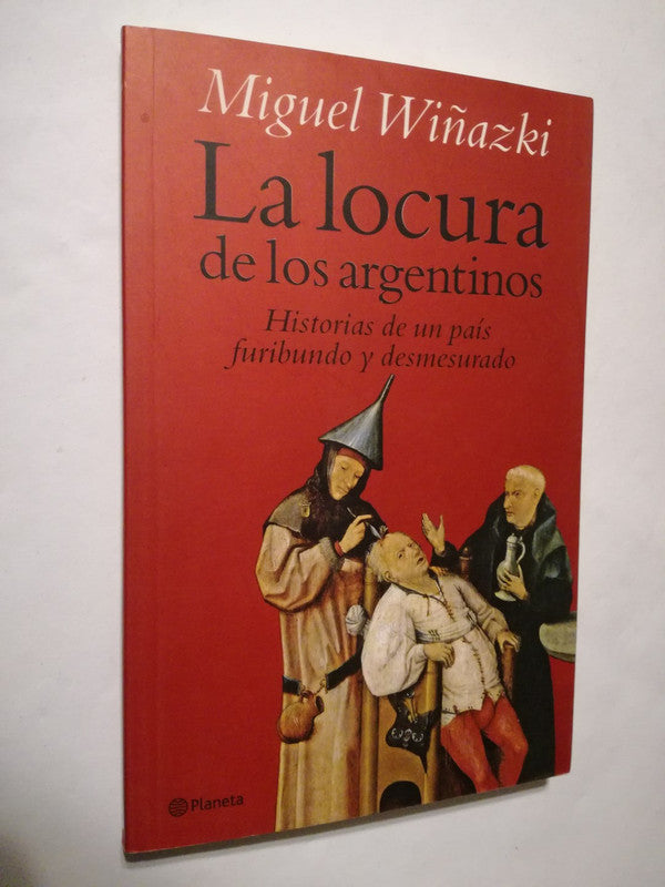La Locura De Los Argentinos Wiñazki, Miguel