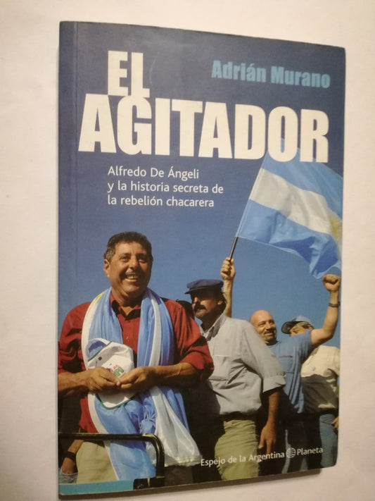 El Agitador  Alfredo De Ángeli Rebelión Chacarera Muran