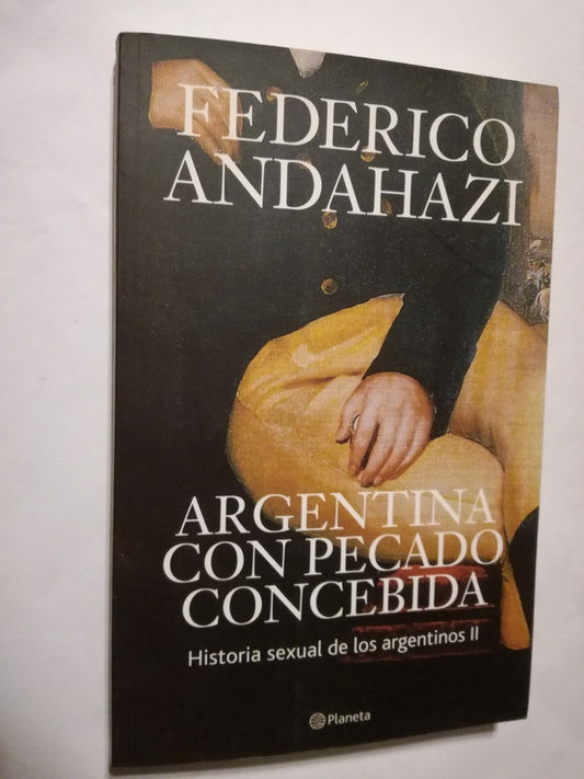 Argentina Con Pecado Concebida. Andahazi