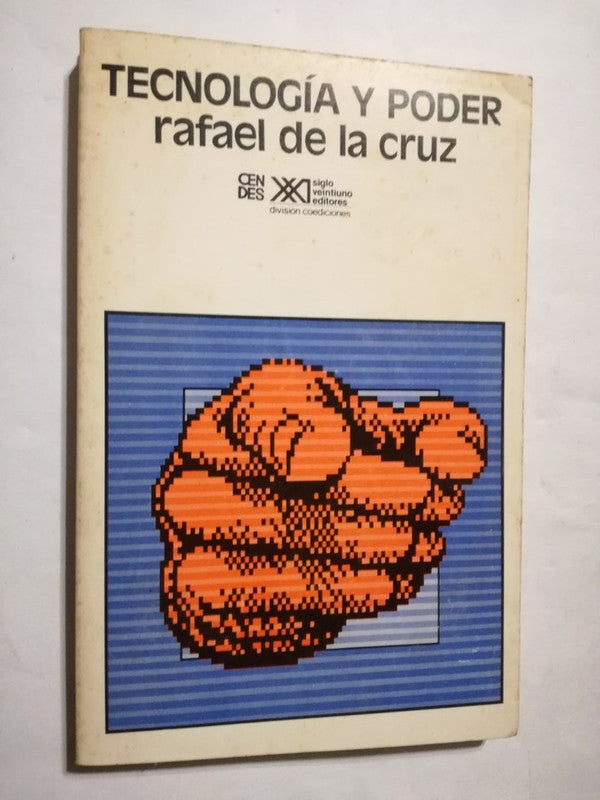 Tecnología Y Poder De La Cruz, Rafael