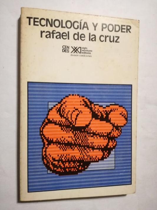 Tecnología Y Poder De La Cruz, Rafael