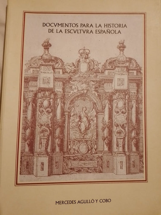 Documentos para la Historia de la Escultura Española / Agulló y Cobo, Mercedes