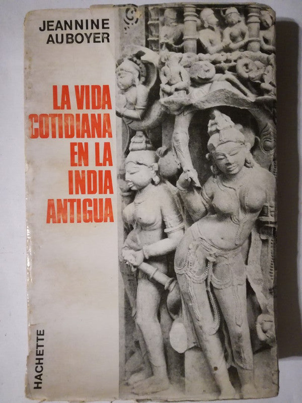 La Vida Cotidiana En La India Antigua Auboyer, Jeannine