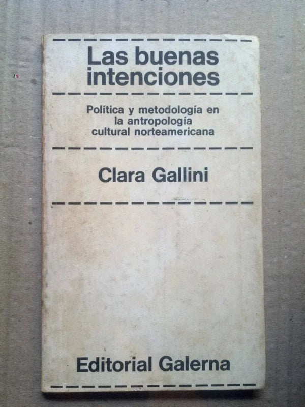 Las buenas Intenciones Política Metodología Antropología Cultural