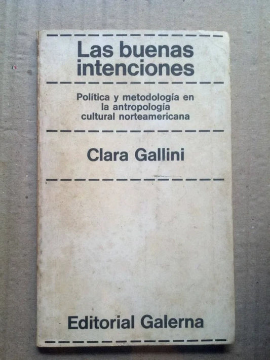 Las buenas Intenciones Política Metodología Antropología Cultural