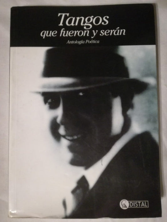Tangos Que Fueron Y Serán (antología Poética)