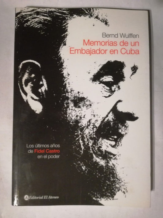 Memorias De Un Emabajador En Cuba - Wulffen