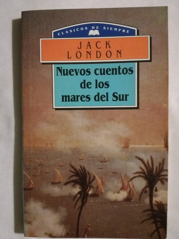 Nuevos Cuentos De Los Mares Del Sur London, Jack
