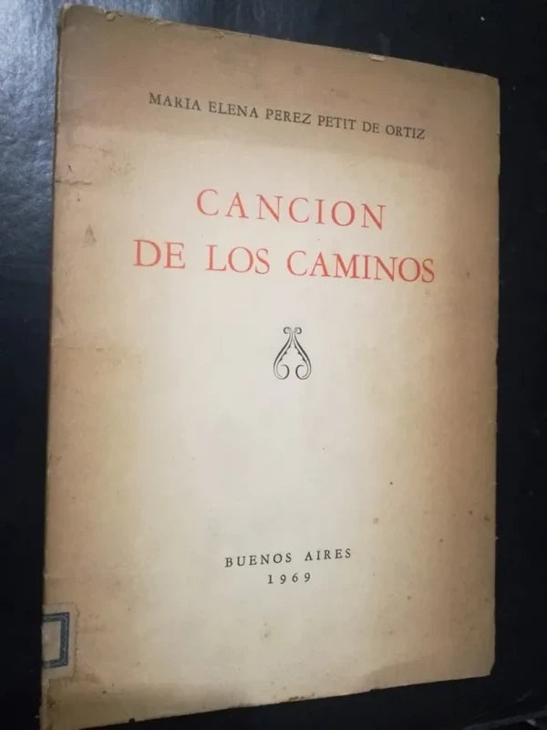 Canción De Los Caminos - María Elena Pérez Petit De Ortíz