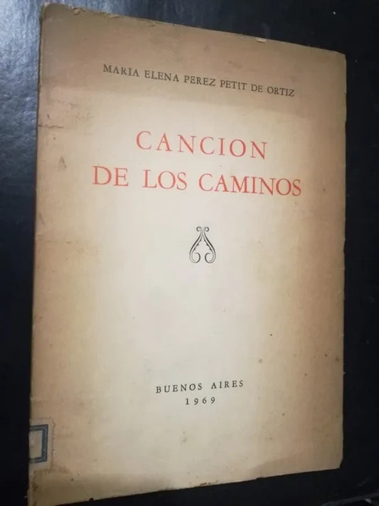 Canción De Los Caminos - María Elena Pérez Petit De Ortíz