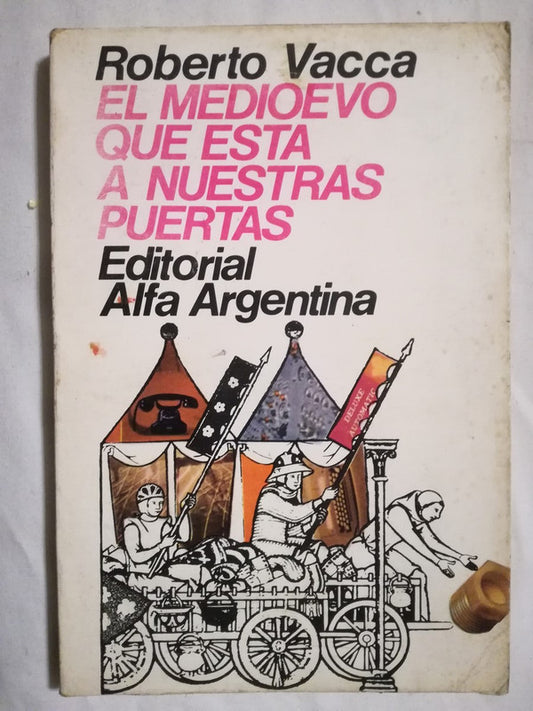 El Medioevo Que Está A Nuestras Puertas Vacca, Roberto