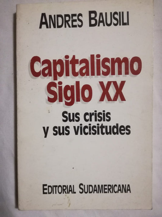 Capitalismo Siglo Xx Sus Crisis Y Sus Viscisitudes Bausili