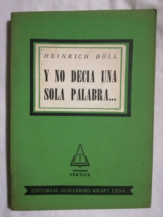 Y No Decía Una Sola Palabra... Böll, Hainrich
