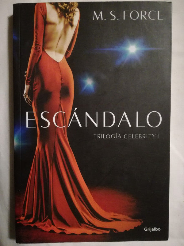 Escándalo  (1er Tomo De La Trilogía Celebrity) Force, M.s.