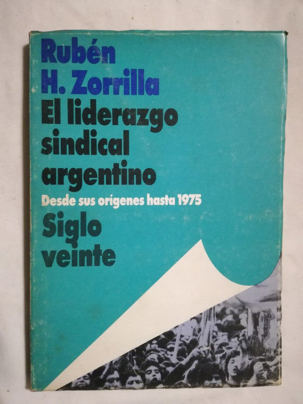 El Liderazgo Sindical Argentino Zorrilla, José