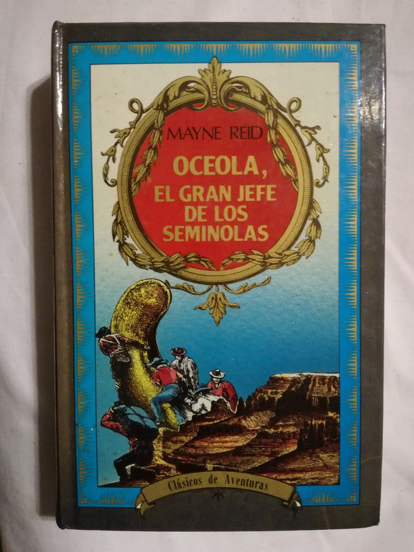 Oceola, El Gran Jefe De Los Seminolas Reed, Mayne