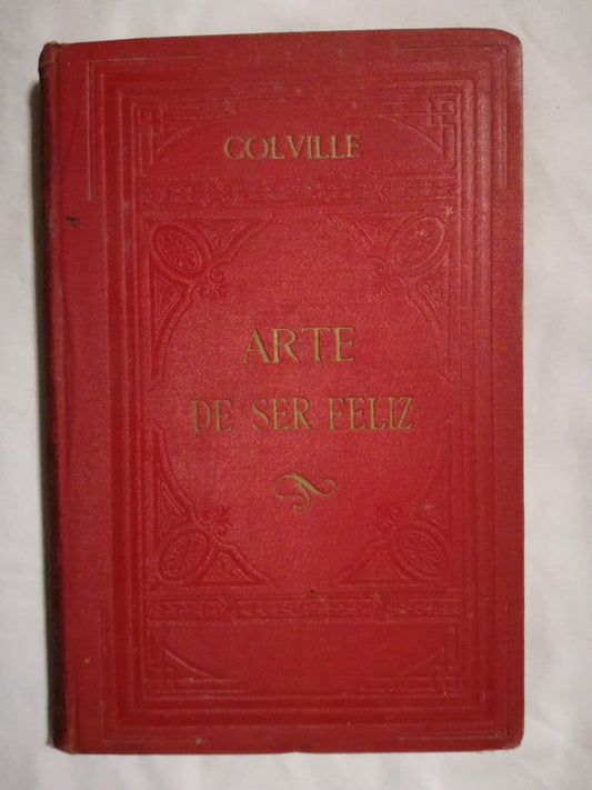 Arte De Ser Feliz O El Decálogo En Acción Colville