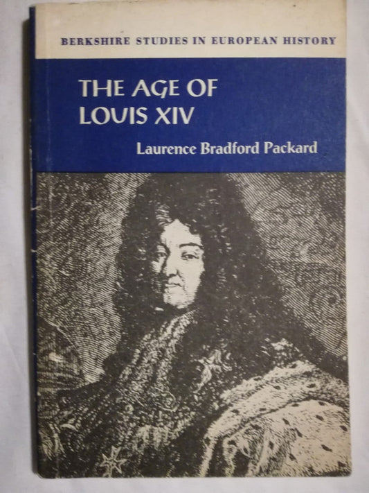 The Age Of Louis Xiv Bradford Packard, Laurence