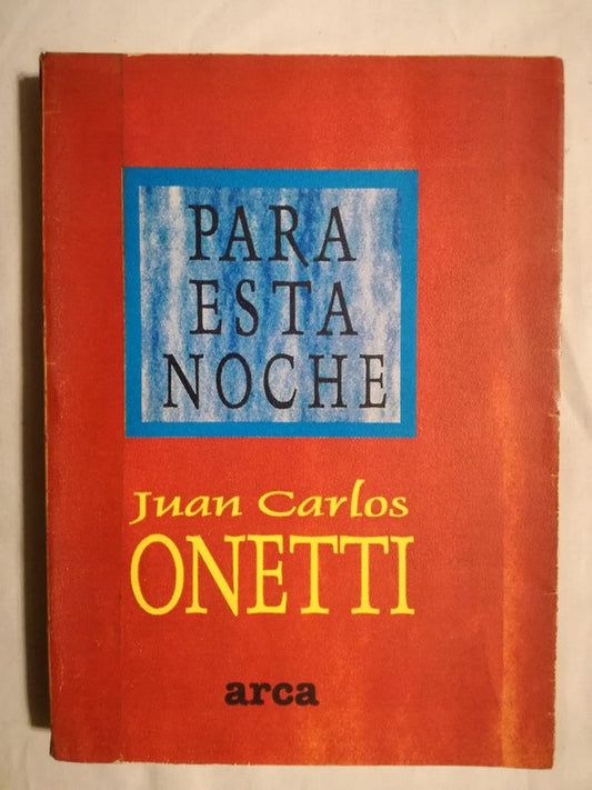 Para Esta Noche  Onetti, Juan Carlos