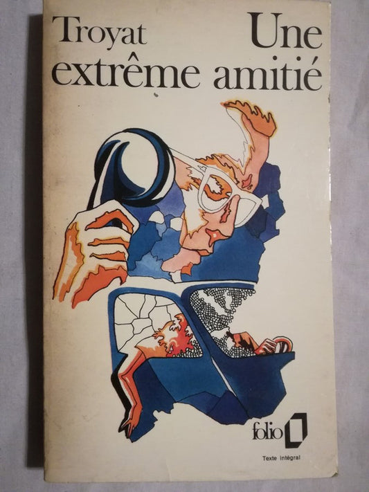 Une Extrême Amitié Troyat, Henri