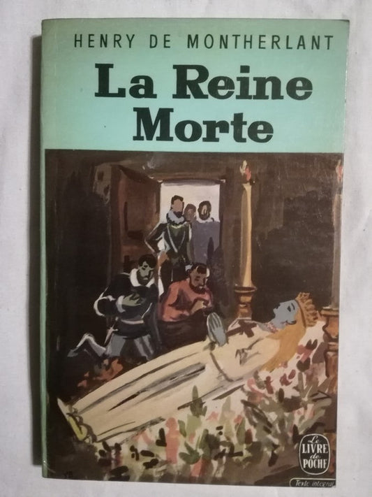 La Reine Morte Montherlant, Henry De