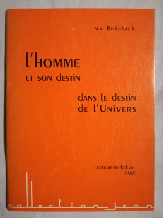 L'homme Et Son Destin Dans Le Destin De L'univers Rohrbach