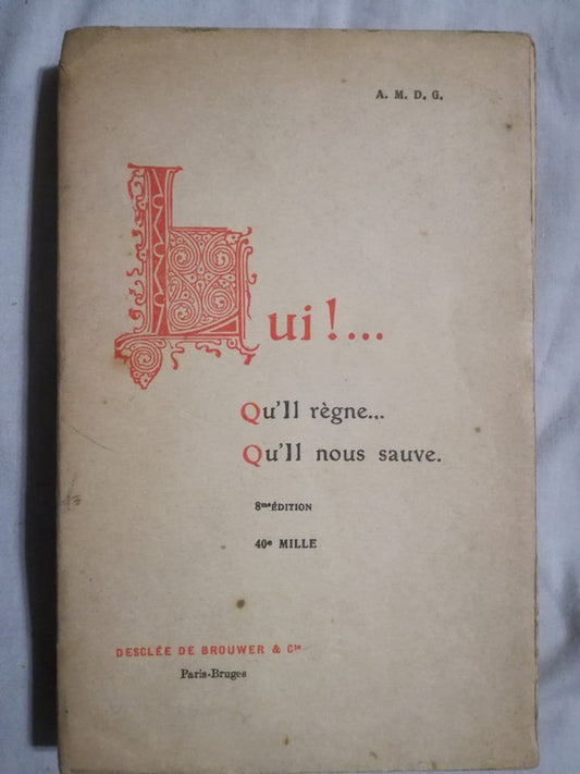 Lui!... Qu'll Règne... Qu'll Nous Sauve. A.m.d.g.