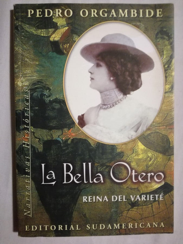 La Bella Otero  Reina Del Varieté Orgambide, Pedro