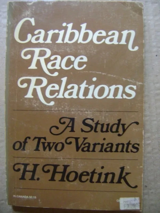 Caribbean Race Relations A Study Of Two Variants - Hoetink