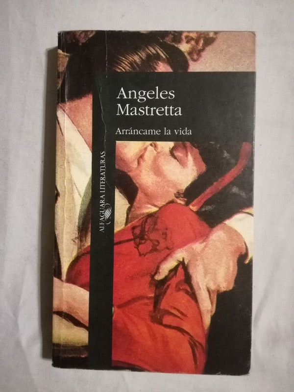 Arráncame La Vida Mastretta, Ángeles